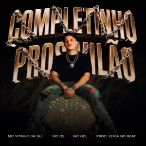 Veiga no Beat – Completinho Pros Vilão (feat. Veiga no Beat, MC VITINHO DA SUL, Mc Ds, MC GDL)