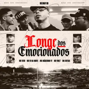 Deejhay RB – Longe dos Emocionados (feat. MC Tuto, MC Joãozinho VT, MC Jottak, MC Fr da Norte, MC Vine7, DJ Breninho)