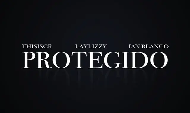 ThisIsCr, Laylizzy & Ian Blanco – Protegido